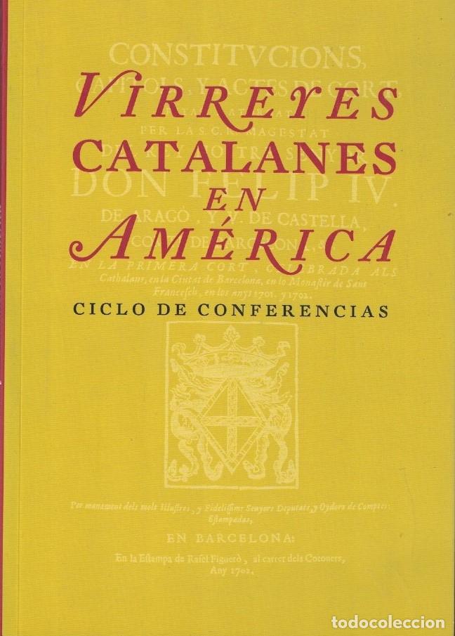 B&uuml;cher: VIRREYES CATALANES EN AM&Eacute;RICA. Ciclo de conferencias. - Garc&iacute;a C&aacute;rcel / Bernat Hern&aacute;ndez / P&eacute;rez Sam