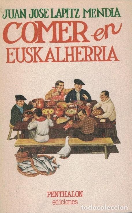Libros: COMER EN EUSKALHERR&Iacute;A. - Lapitz Mend&iacute;a. Juan Jos&eacute;, - Foto 1