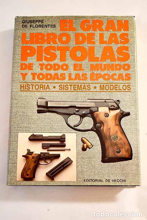 Libros: El gran libro de las pistolas.- De Florentiis, Giuseppe - Foto 1