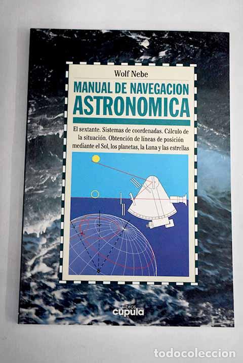 Libros: Manual de navegaci&oacute;n astron&oacute;mica.- Nebe, Wolf - Foto 1
