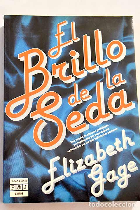 Libros: El brillo de la seda.- Gage, Elisabeth - Foto 1