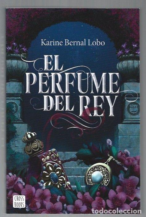 Libros: PERFUME DEL REY - EL - BERNAL LOBO, KARINE - Foto 1