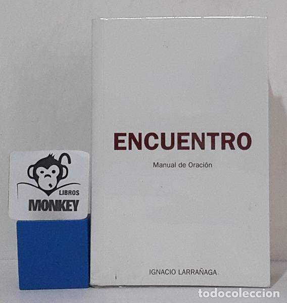 Libros: Encuentro. Manual de oraci&oacute;n - Ignacio Larra&ntilde;aga - Foto 1