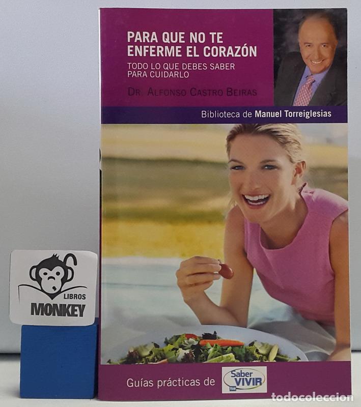 Libros: Para que no te enferme el coraz&oacute;n - Dr. Alfonso Castro Beiras - Foto 1