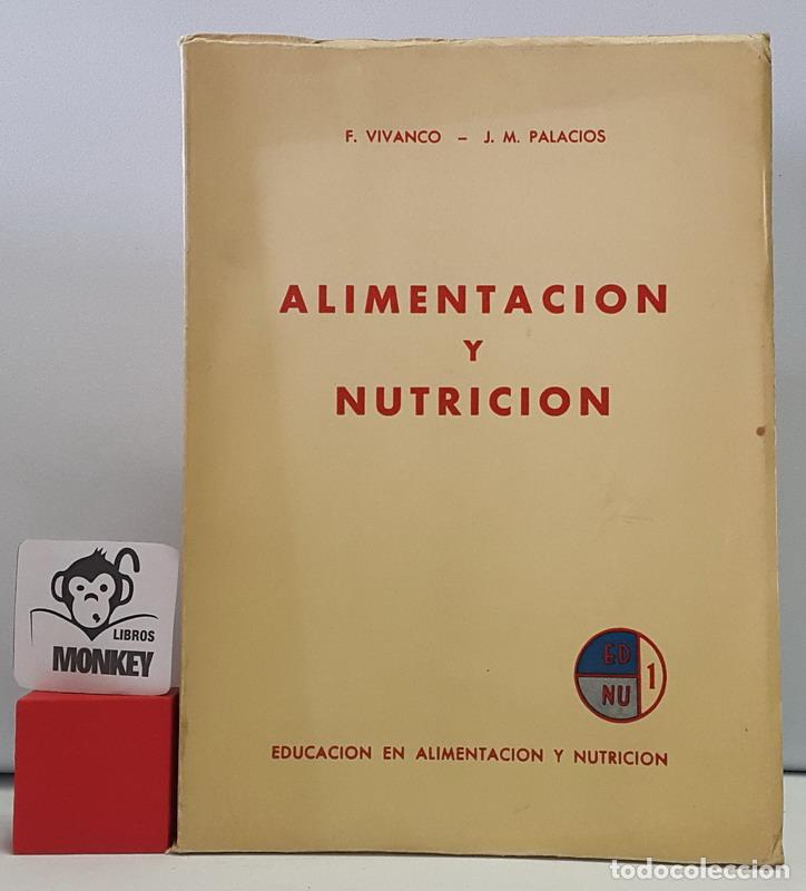 Libros: Alimentaci&oacute;n y nutrici&oacute;n - F. Vivanco, J.M. Palacios - Foto 1