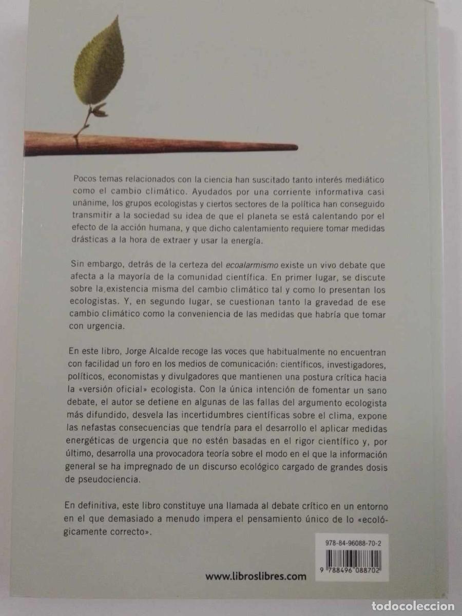 Libros: Las mentiras del cambio clim&aacute;tico. Un libro ecol&oacute;gicamente incorrecto. Jorge Alcalde. - Foto 3