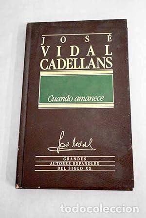 Libros: Cuando amanece - Vidal Cadellans, Jos&eacute; - Foto 1