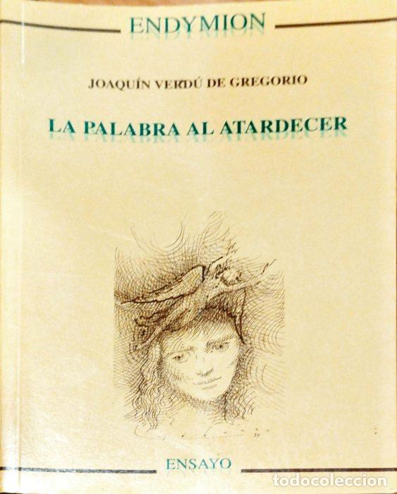 Libros: La palabra al atardecer - VERD&Uacute; DE GREGORIO, JOAQU&Iacute;N - Foto 1