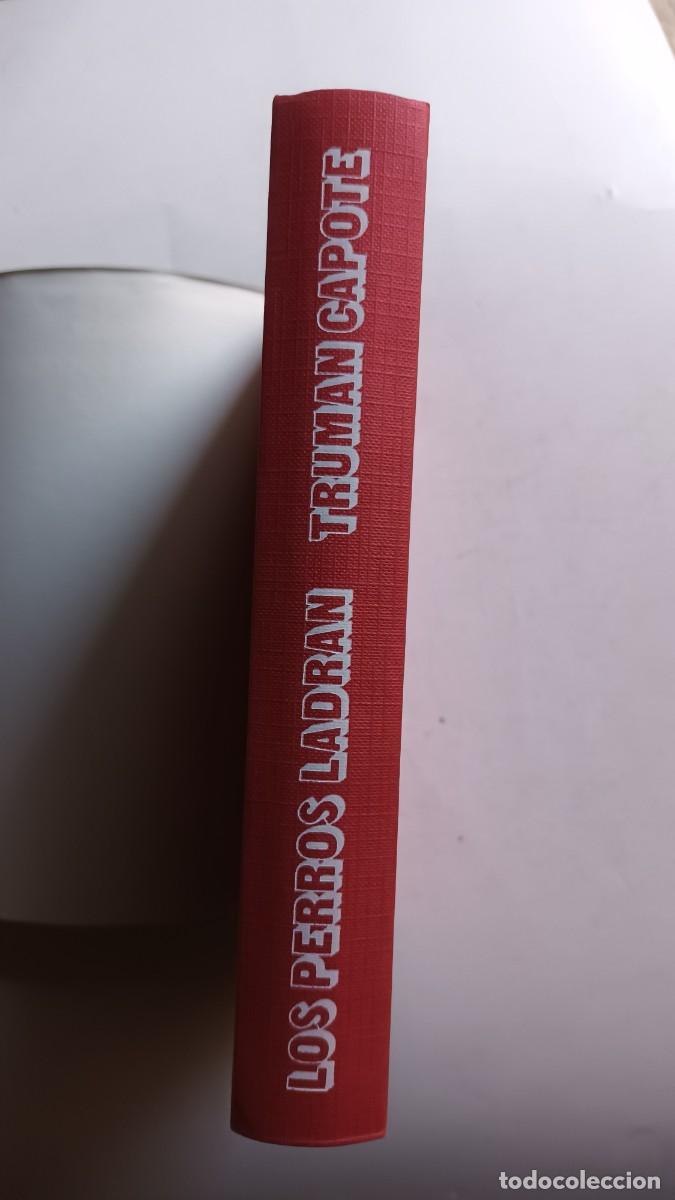 Libros: LOS PERROS LADRAN - TRUMAN CAPOTE - 1976 - Foto 2