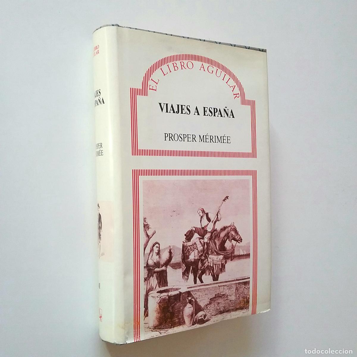 Libros: Pr&oacute;sper Merim&eacute;e - Viajes a Espa&ntilde;a - Foto 1