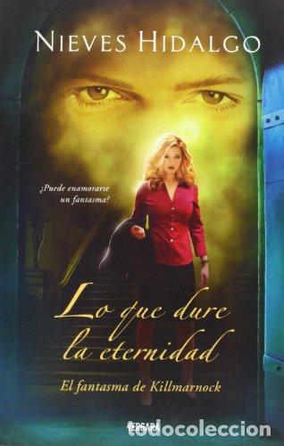 Libros: LO QUE DURE LA ETERNIDAD 1&ordf; Edici&oacute;n - Hidalgo,Nieves - Foto 1
