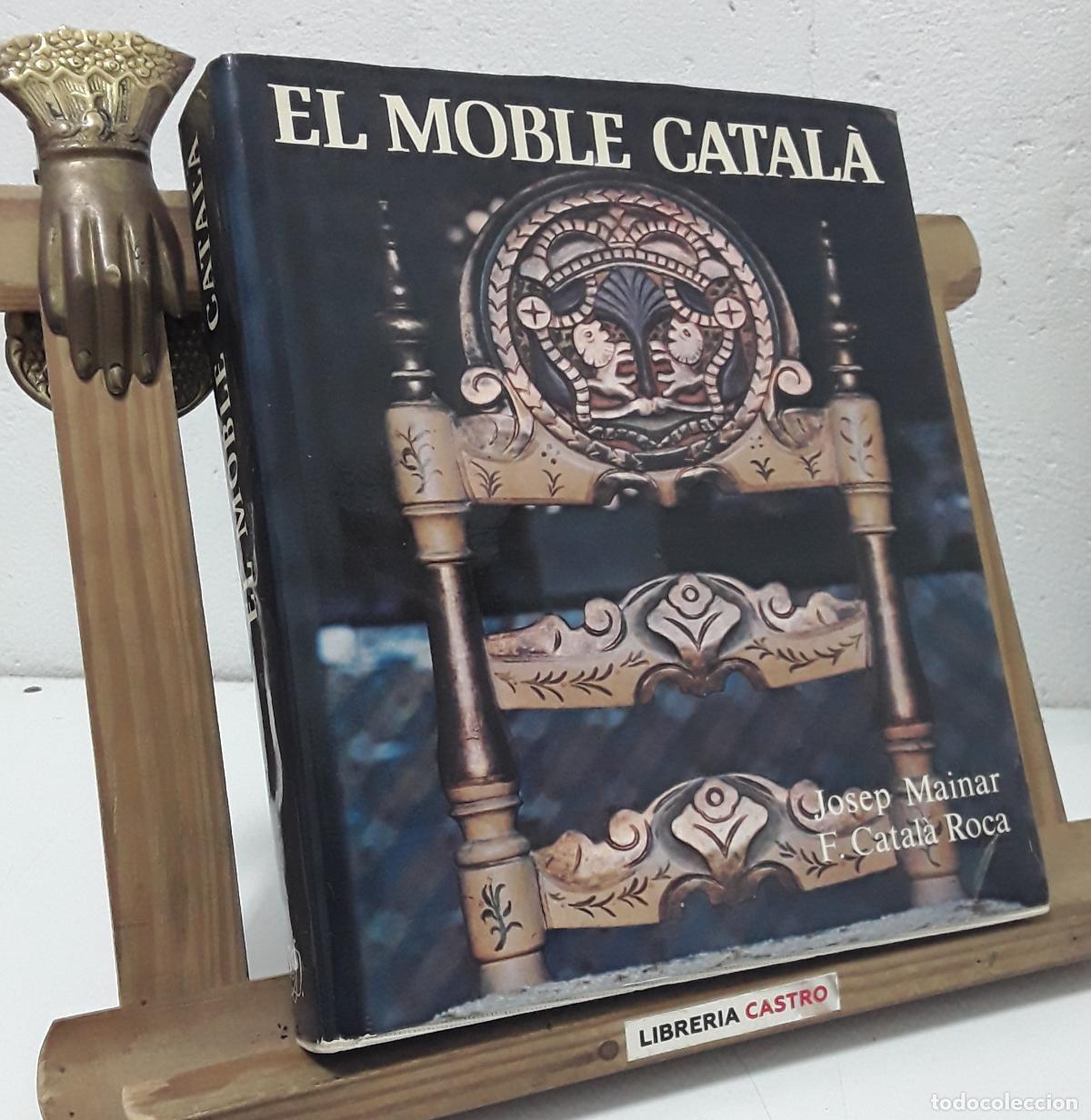 Libros: El moble catal&agrave; - Josep Mainar i F. Catal&agrave; Roca - Foto 1