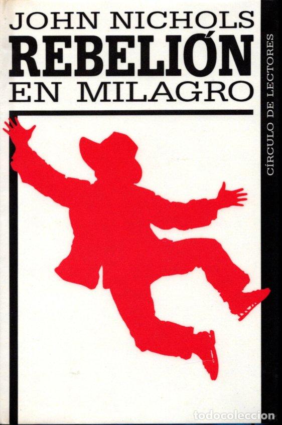 Libros: REBELI&Oacute;N EN MILAGRO - JOHN NICHOLS - Foto 1