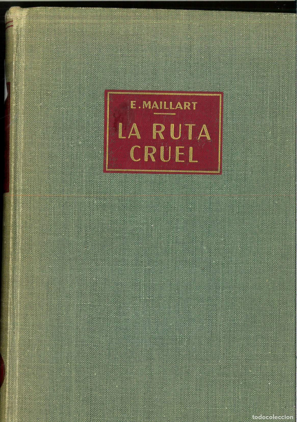 Libros: La Ruta Cruel - E. MAILLART - Foto 1