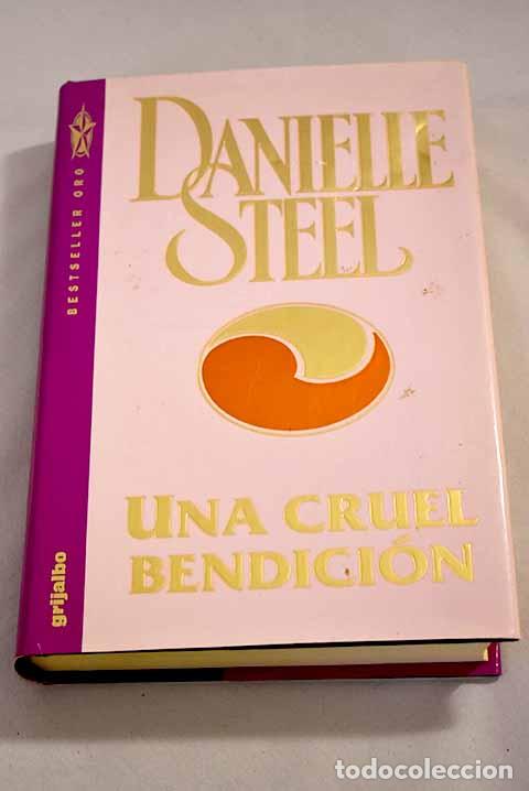 Libros: Una cruel bendici&oacute;n: Steel, Danielle.- Steel, Danielle - Foto 1