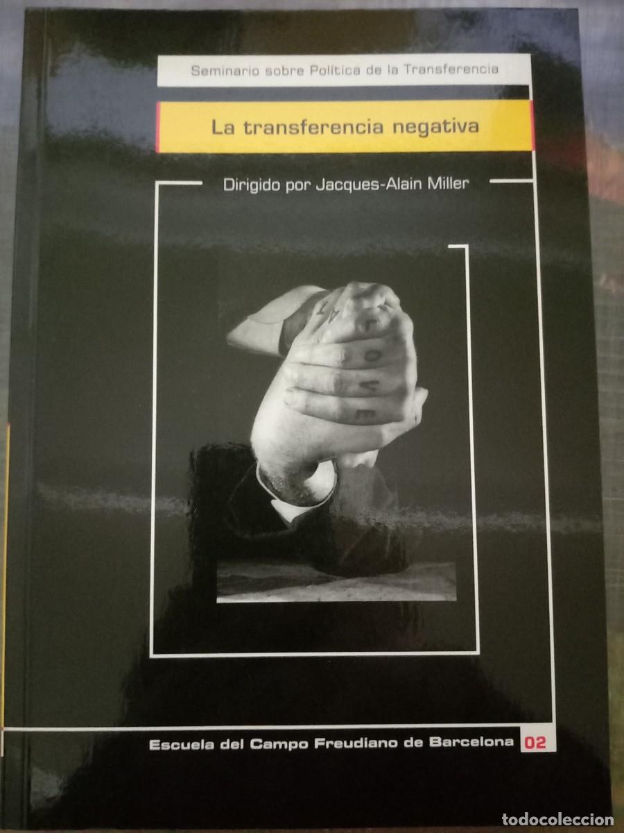 Libros: LA TRANSFERENCIA NEGATIVA - Jacques-Alain Milleer (Dir) - Foto 1