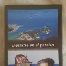 Libros: DESASTRE EN EL PARAISO ( PRESTIGE / CASON / MAR EGEO ) 2003