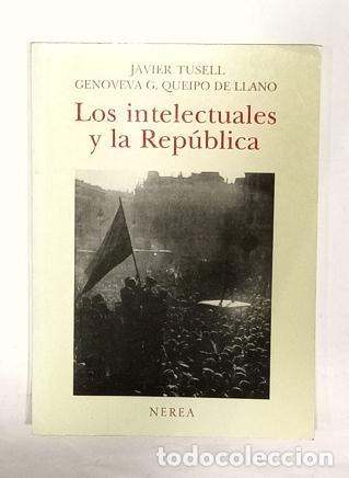 Libros: TUSELL, Javier. - Los intelectuales y la Rep&uacute;blica. - Foto 1