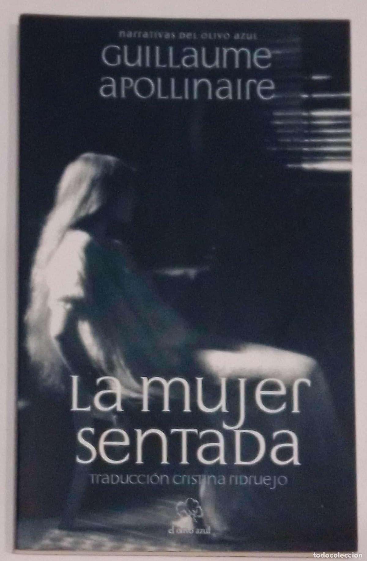 Libros: APOLLINAIRE, Guillaume - La mujer sentada. - Foto 1