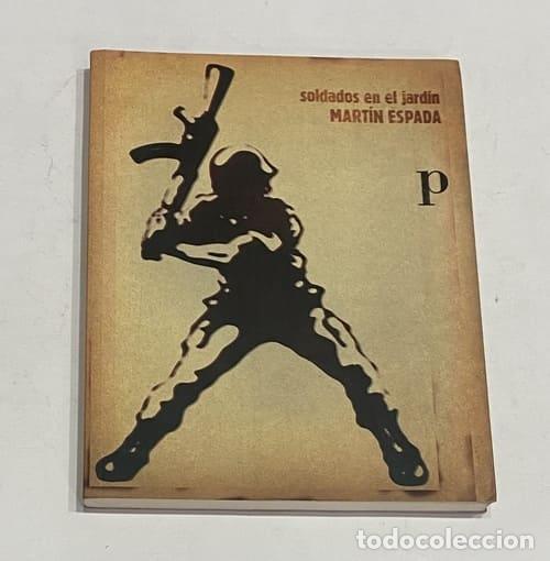 Libros: ESPADA, Mart&iacute;n. - Soldados en el jard&iacute;n. - Foto 1