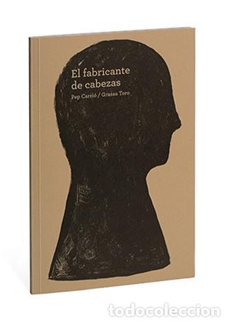 Libros: CARRI&Oacute;, Pep; GRASSA TORO. - El fabricante de cabezas. - Foto 1
