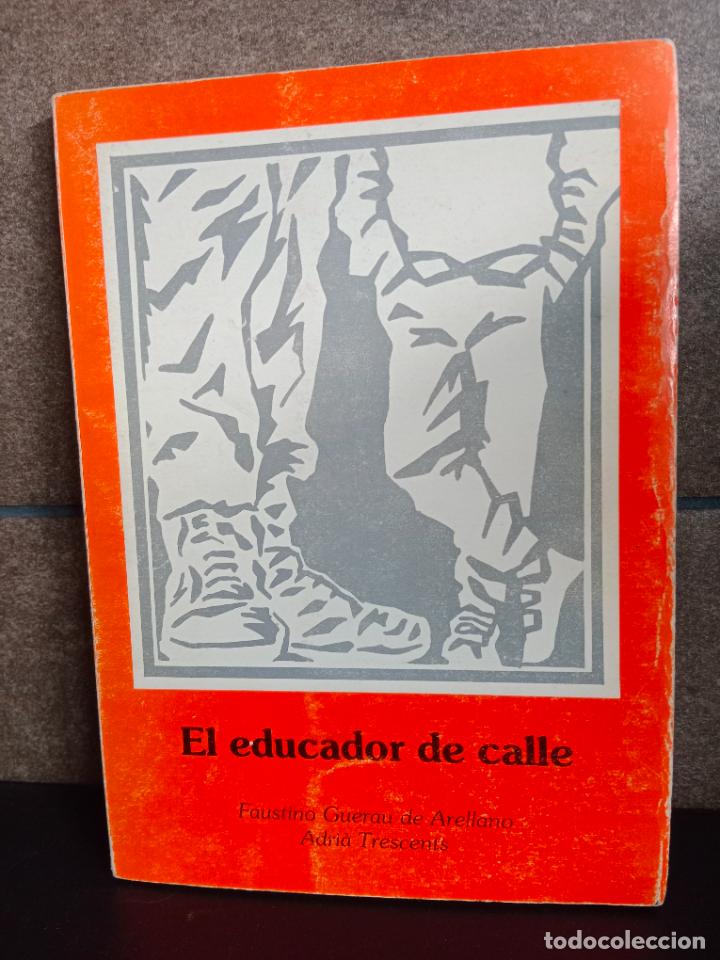 Livres: El educador de calle. Faustino Guerau de Arellano, Adri&aacute; Trescents.