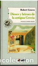 Libros: DIOSES Y HEROES DE LA ANTIGUA GRECIA - ROBERT GRAVES - Foto 1
