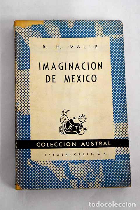 Libros: Imaginaci&oacute;n de M&eacute;xico.- Valle, Rafael Heliodoro
