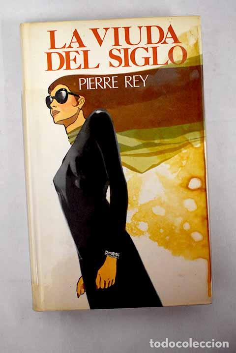 Libros: La viuda del siglo: Rey, Pierre.- Rey, Pierre - Foto 1