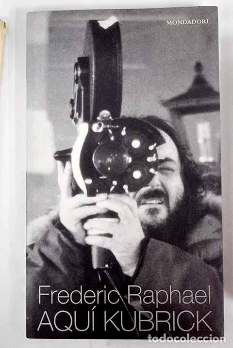 Libros: Aqu&iacute; Kubrick.- Raphael, Frederic - Foto 1