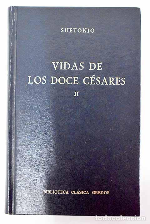 Libros: Vidas de los doce c&eacute;sares, tomo II.- Suetonio Tranquilo, Cayo - Foto 1