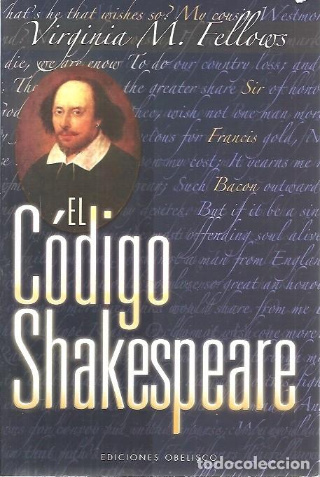 Libros: EL CODIGO SHAKESPEARE VIRGINIA M FELLOWS EDICIONES OBELISCO