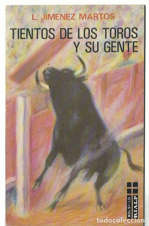 Libros: L. JIM&Eacute;NEZ MARTOS : Tientos de los toros y su gente. (Ediciones Rialp, 1981) - Foto 1