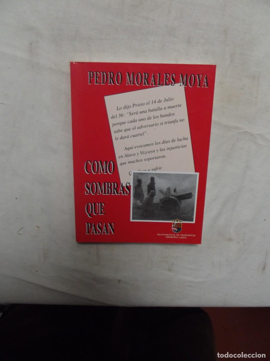 Libros: COMO SOMBRAS QUE PASAN DE PEDRO MORALES MOYA