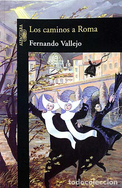 Libros: Los caminos a Roma - Fernando Vallejo - Foto 1