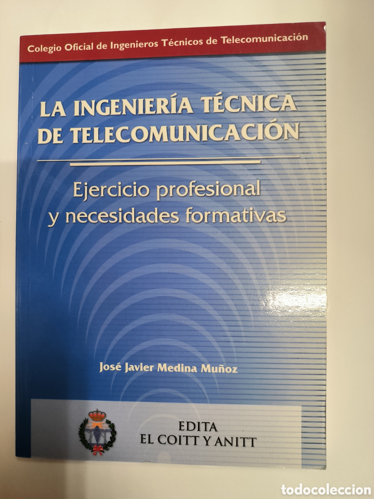 Libros: La ingenier&iacute;a t&eacute;cnica de telecomunicaci&oacute;n - Medina Mu&ntilde;oz,Jos&eacute; Javier - tdk214 -