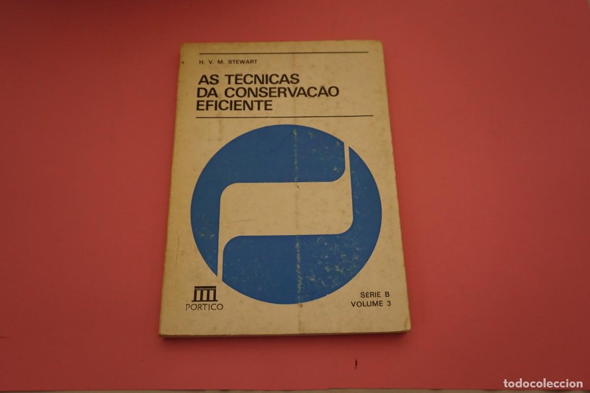 Livres: AR16BC/ AS TECNICAS DE CONSERVA&Ccedil;AO EFICIENTE - H. V. M. STEWART / EDITORIAL PORTICO