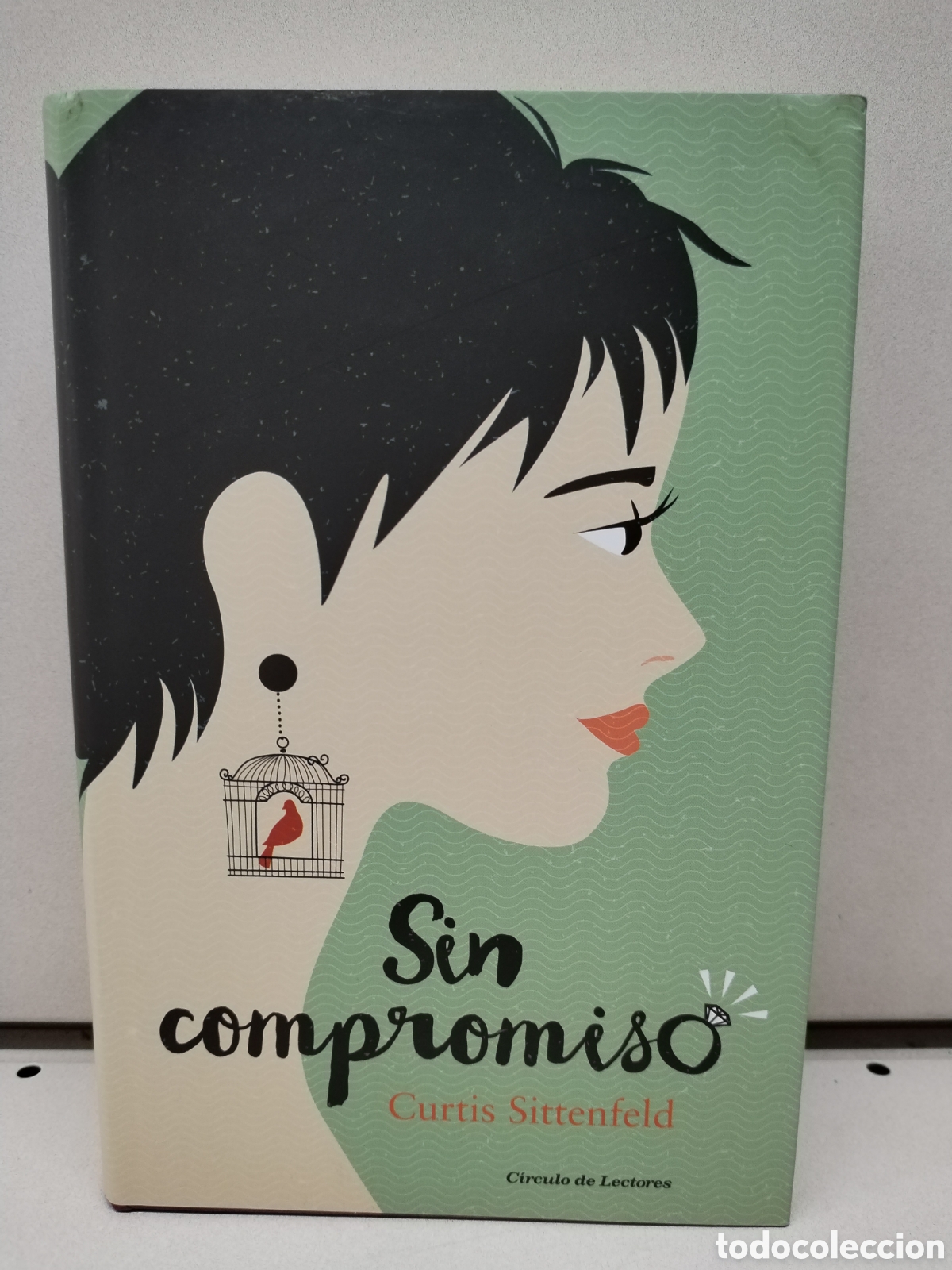 Libros: Sin compromiso - Curtis Sittenfeld - Foto 1