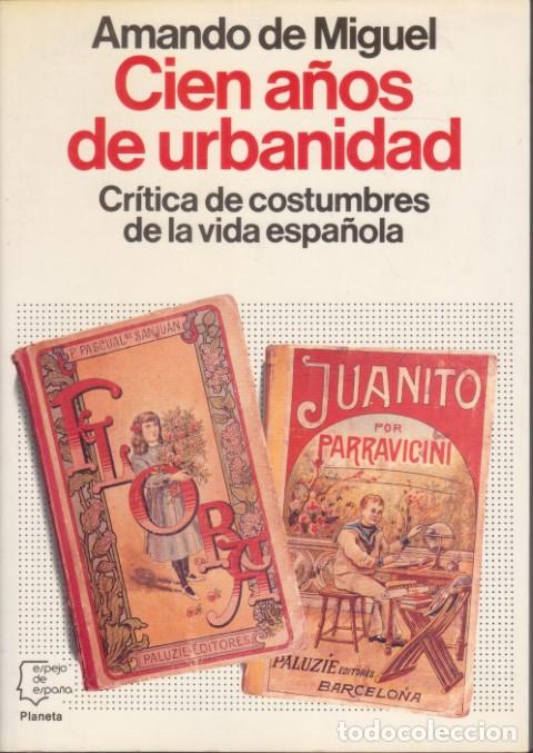 Libros: CIEN A&Ntilde;OS DE URBANIDAD - AMANDO DE MIGUEL - Foto 1