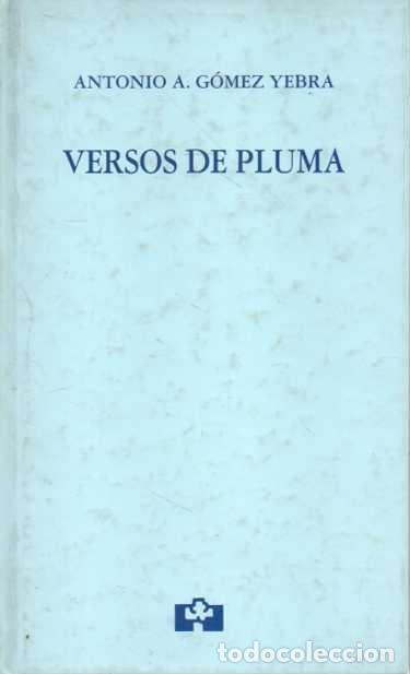 Libros: VERSOS DE PLUMA. - GOMEZ YEBRA, Antonio A. - Foto 1