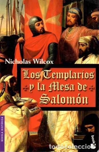 Libros: LOS TEMPLARIOS Y LA MESA DEL REY SALOMON. - WILCOX, Nicholas. - Foto 1