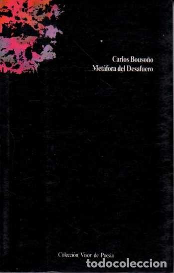 Libros: MET&Aacute;FORA DEL DESAFUERO. - BOUSO&Ntilde;O, Carlos. - Foto 1