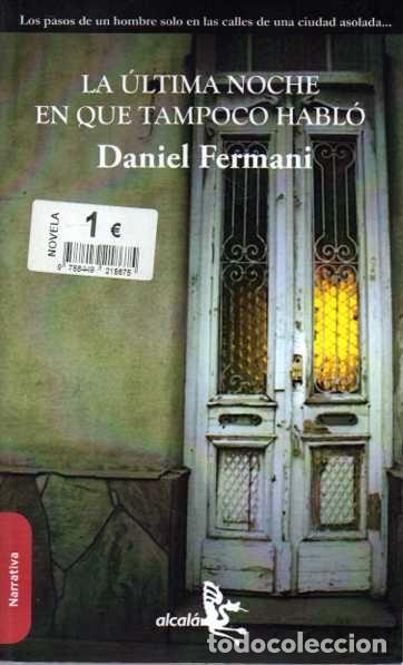 Libros: LA ULTIMA NOCHE EN QUE TAMPOCO HABLO. - FERMANI, Daniel. - Foto 1