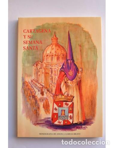 Libros: Cartagena y su Semana Santa - GARC&Iacute;A BRAVO, &Aacute;ngel J. (texto y acuarelas)