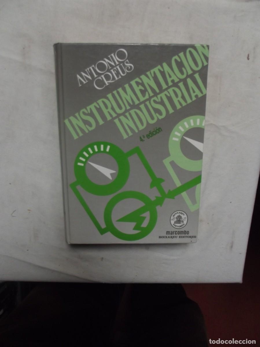 Libros: INSTRUMENTACION INDUSTRIAL DE ANTONIO CREUS 4&ordf; EDICION
