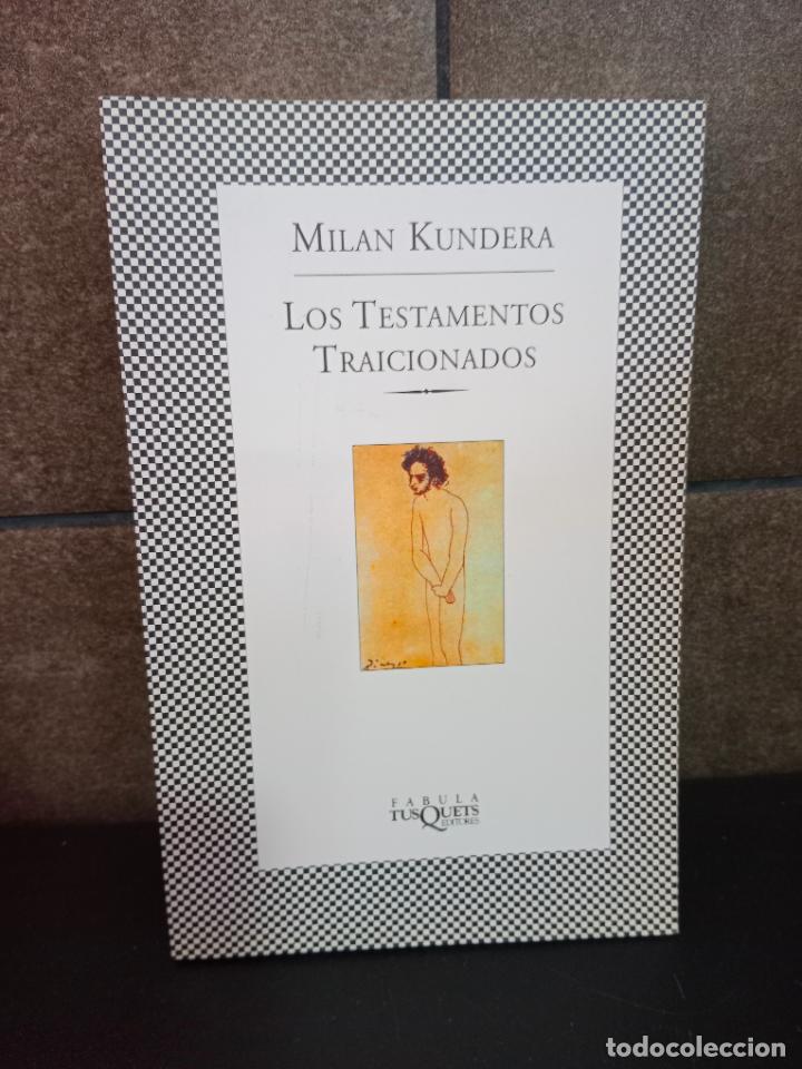 Libros: Los testamentos traicionados: 219 (F&Aacute;BULA). Milan Kundera. - Foto 1