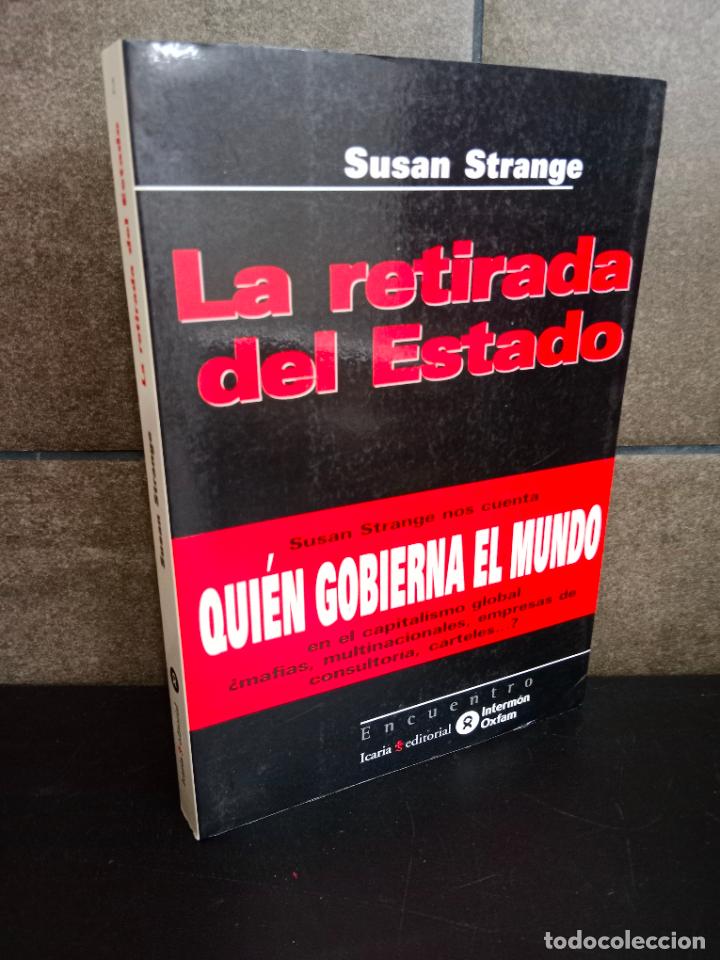 Libri di seconda mano: La retirada del estado : la difusi&oacute;n del poder en la econom&iacute;a mundial. Susan Strange.