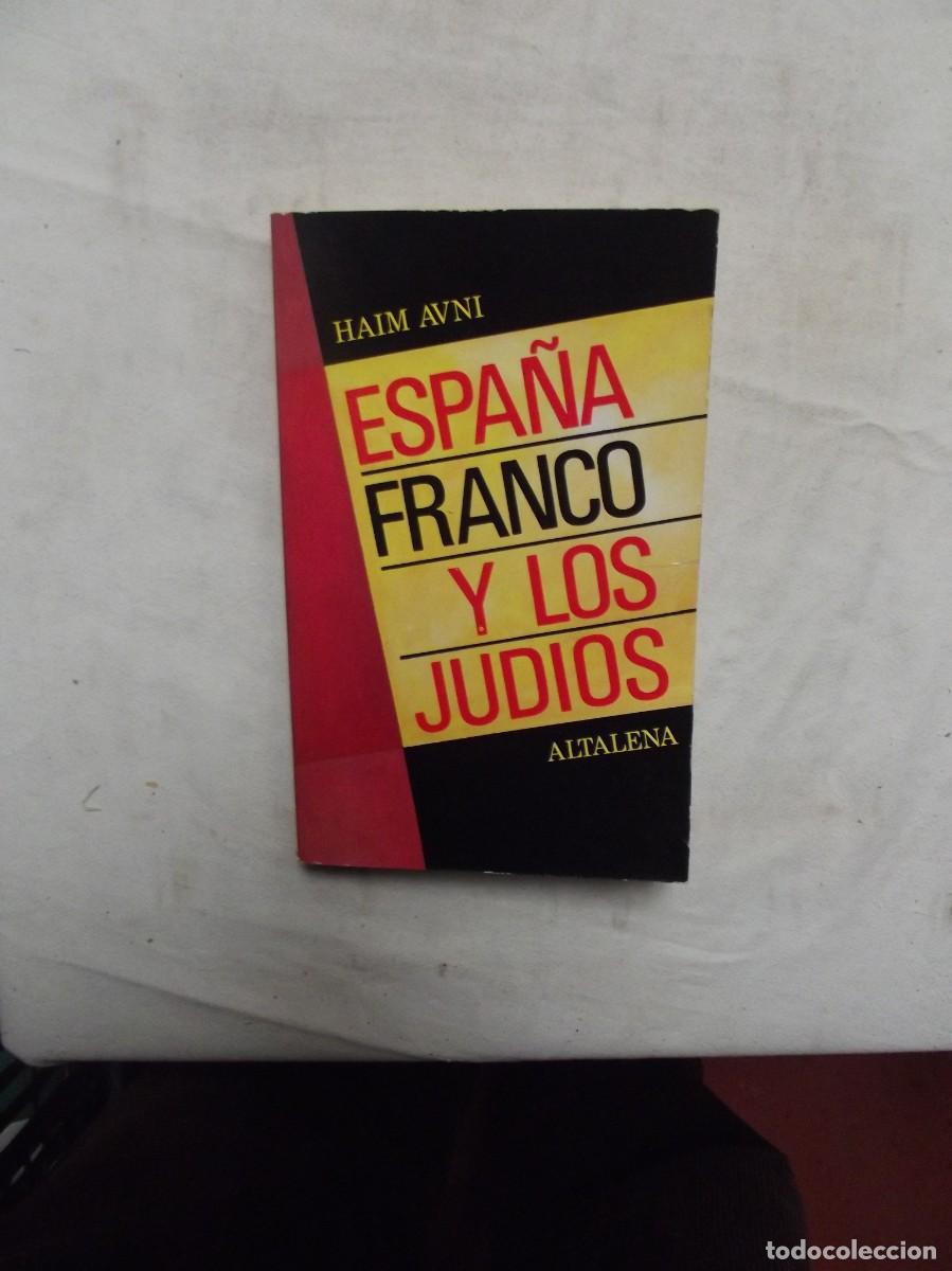 Libros: ESPA&Ntilde;A FRANCO Y LOS JUDIOS DE HAIM AVNI