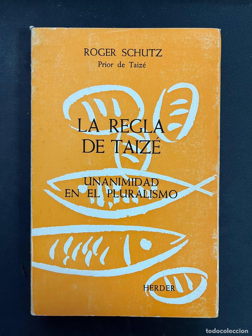 Libros: La regla de Taiz&eacute;: Unanimidad en el pluralismo - Roger Schutz - Foto 1