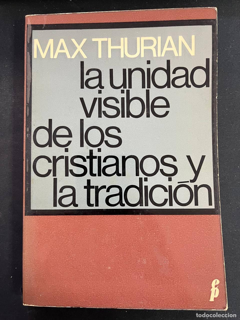 Libros: La unidad visible de los Cristianos y la Tradici&oacute;n - Max Thurian - Foto 1